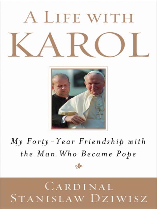 Détails du titre pour A Life with Karol par Cardinal Stanislaw Dziwisz - Disponible